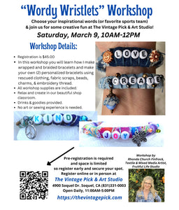 “Wordy Wristlets” Workshop Saturday, March 9th 10:00 am-12:00 pm