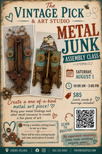 Load image into Gallery viewer, METAL JUNK ASSEMBLY Class! Aug 1st
