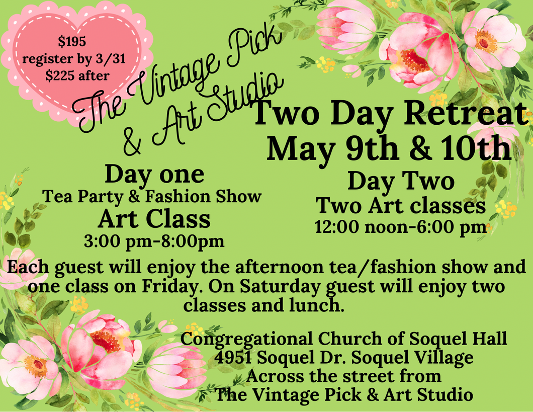 Spring Fling-$195 order by 3-31. Auto Disc. Two Day Art Retreat May 9th and 10th