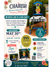 Load image into Gallery viewer, Chairish~Because every chair deserves a little love...Sat. May 30th